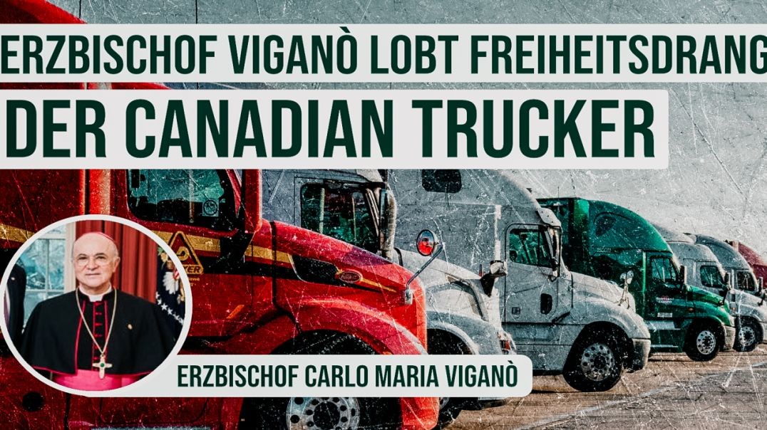 ⁣Erzbischof Viganò lobt Freiheitsdrang der Canadian Trucker