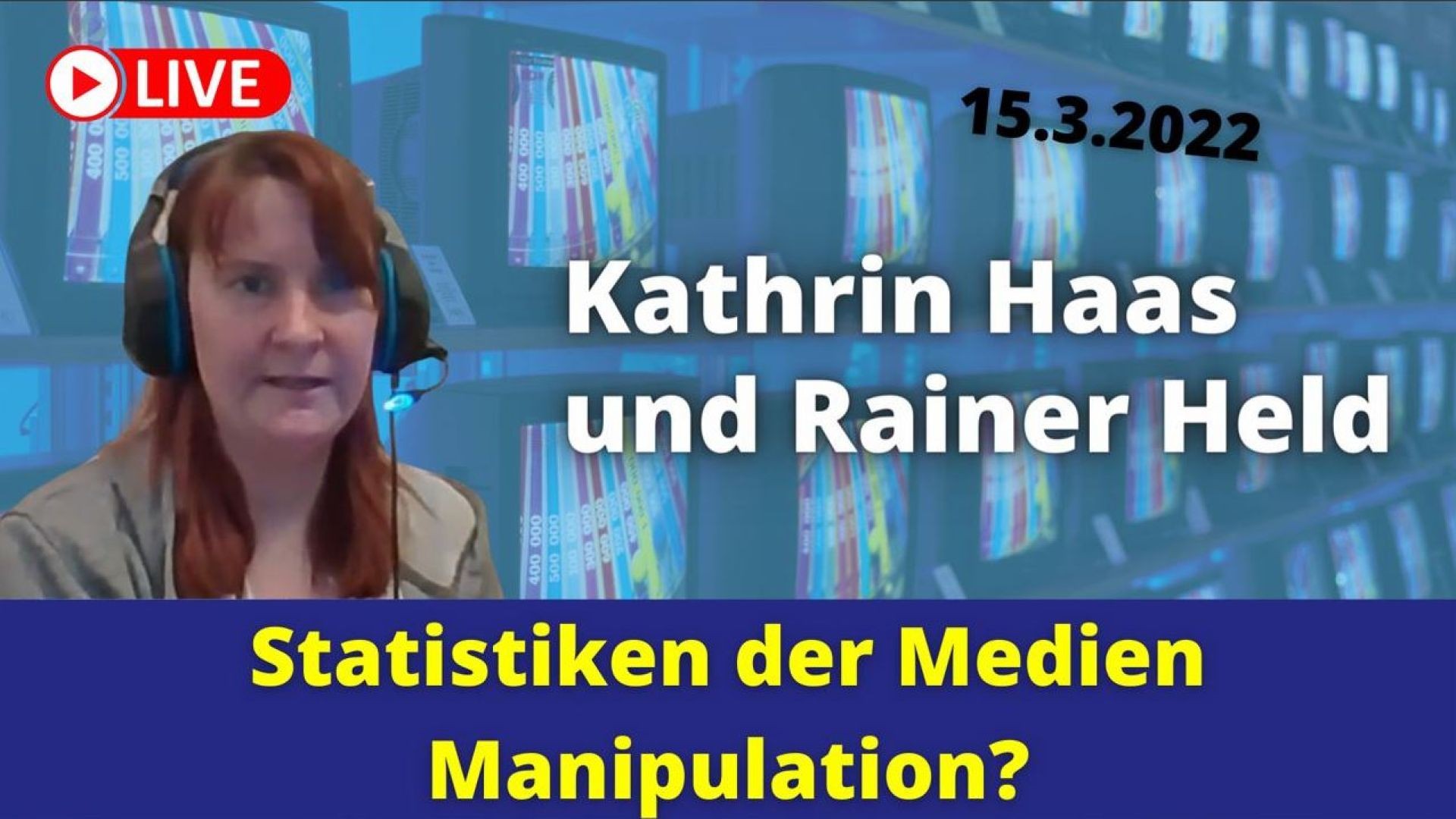 Kathrin Haas und Rainer Held - Statistiken der Medien - Manipulation - 15.03.22