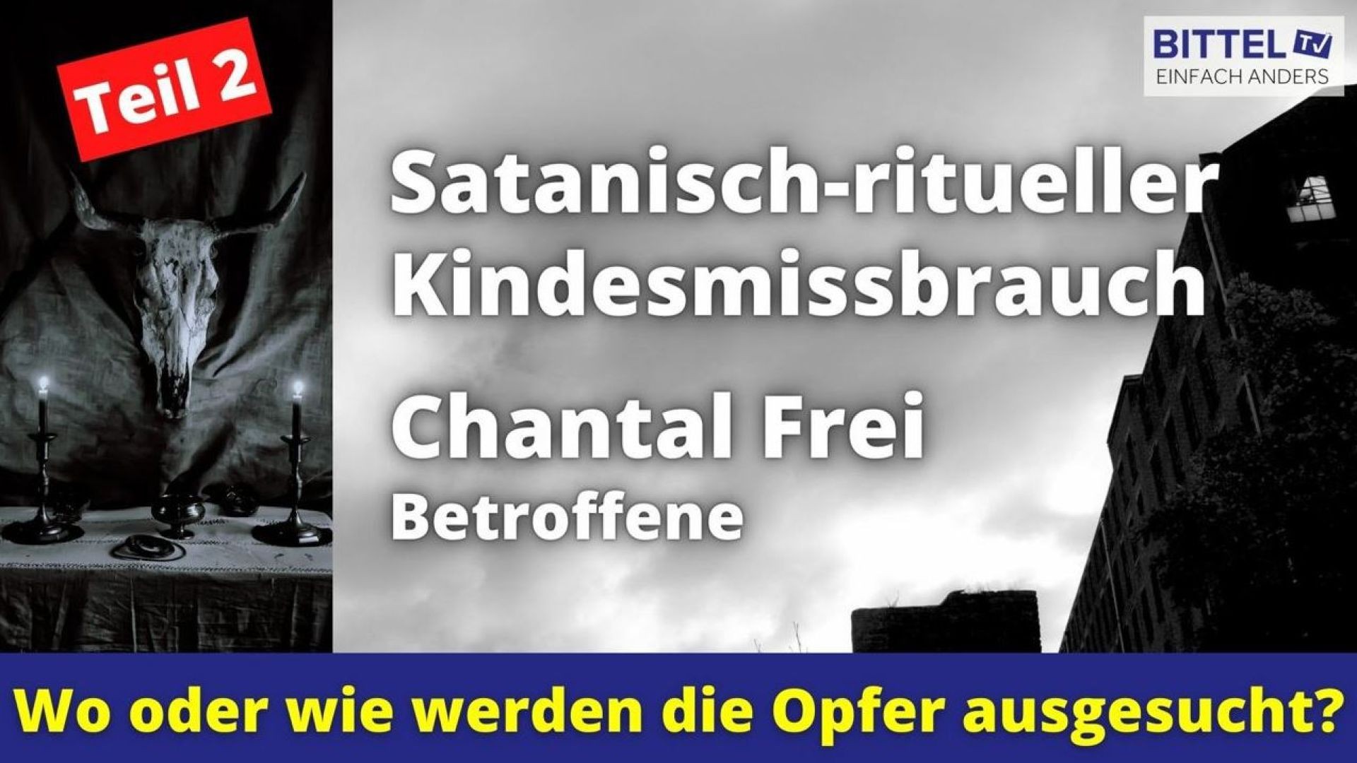 ⁣Chantal Frei - Satanisch-ritueller Kindesmissbrauch Teil 2 - 09.06.22