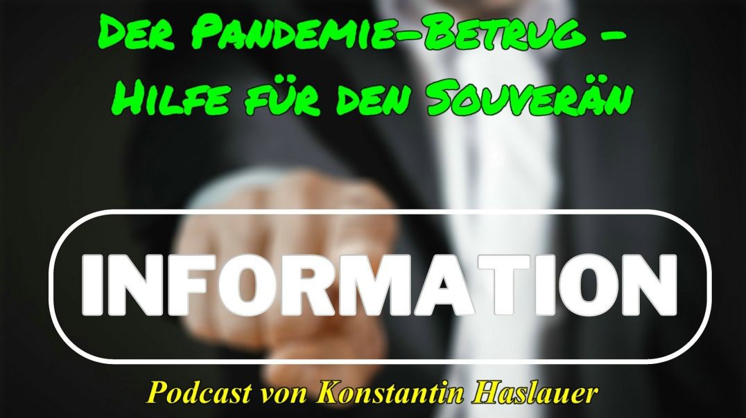 ⁣DER PANDEMIE-BETRUG - HILFE FÜR DEN SOUVERÄN: Podcast von Konstantin Haslauer