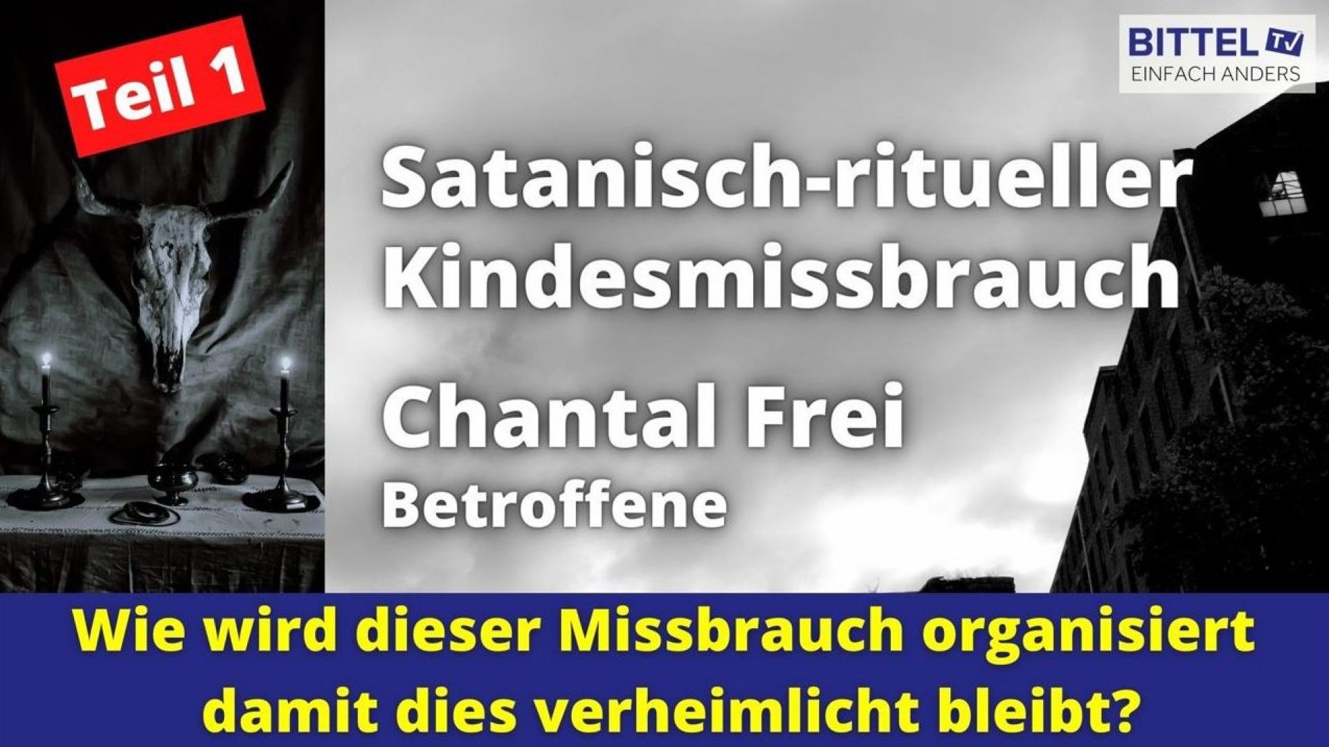 ⁣Chantal Frei - Satanisch-ritueller Kindesmissbrauch Teil 1 - 02.06.22