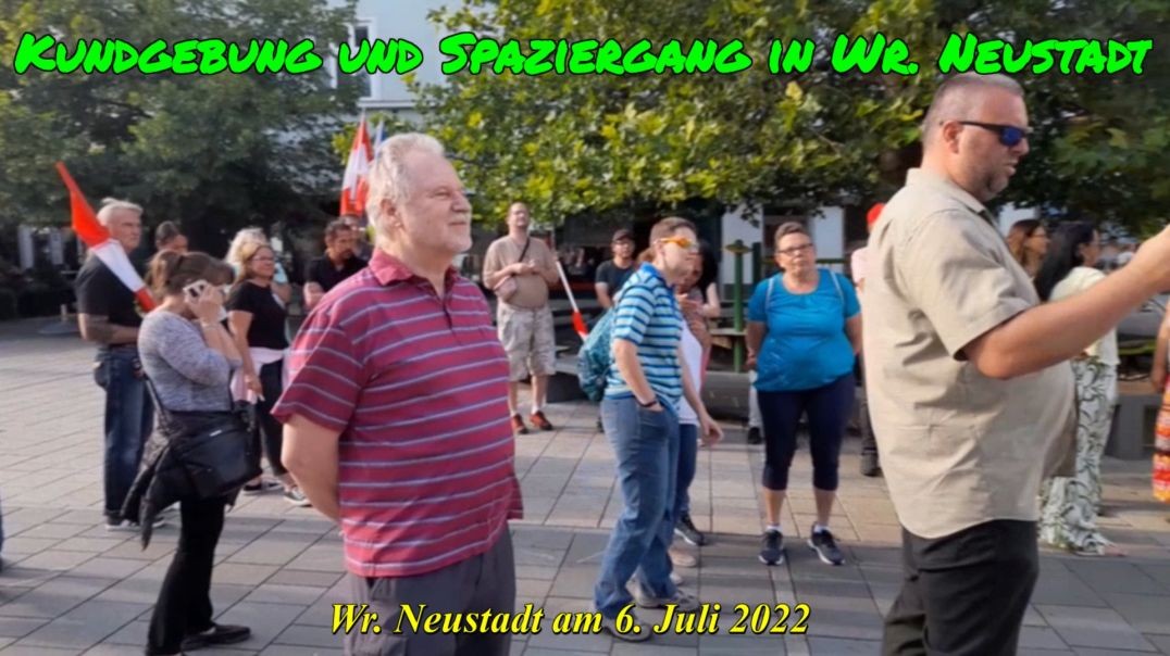 ⁣6.7.2022: KUNDGEBUNG & SPAZIERGANG in WR. NEUSTADT