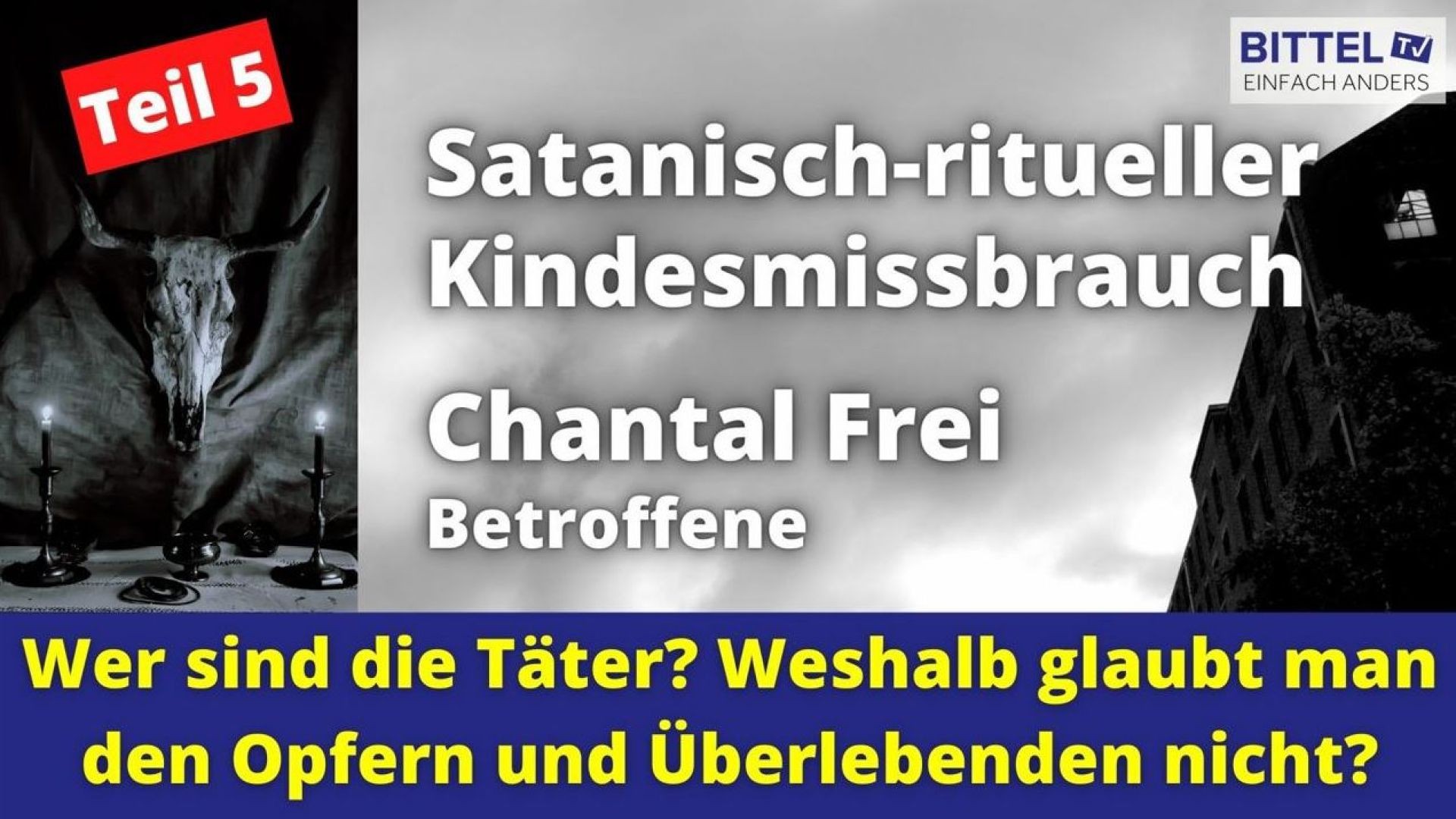⁣Satanisch-ritueller Kindesmissbrauch - Chantal Frei - Teil 5 - 04.08.22