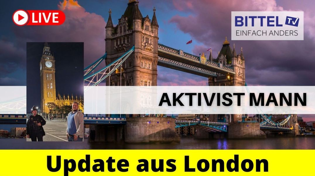 Aktivist Mann - Update direkt vor Ort in London - 18.09.22