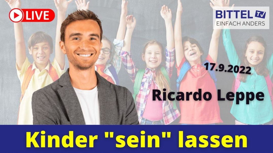 Ricardo Leppe - Kinder "sein" lassen - 17.09.22