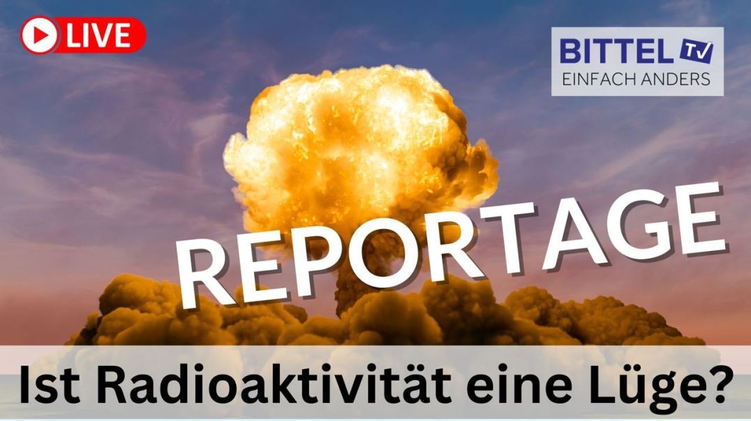 ⁣Reportage - Ist Radioaktivität eine Lüge - 24.09.22