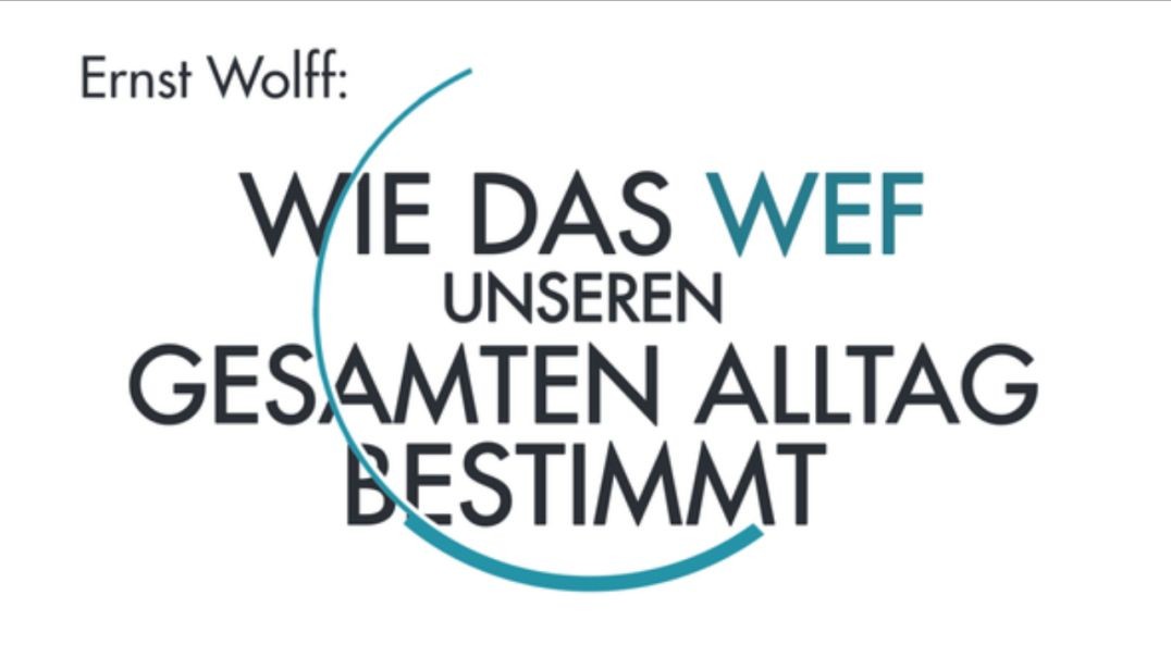 ⁣Ernst Wolff: Wie das WEF unseren gesamten Alltag bestimmt