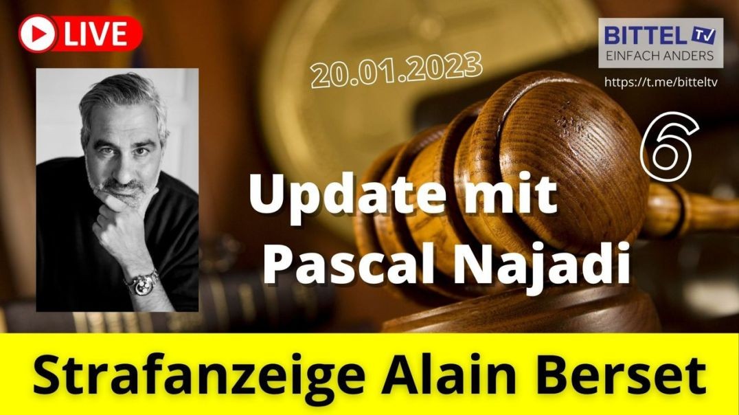 Pascal Najadi - Strafanzeige Alain Berset Update 6 - 20.01.23