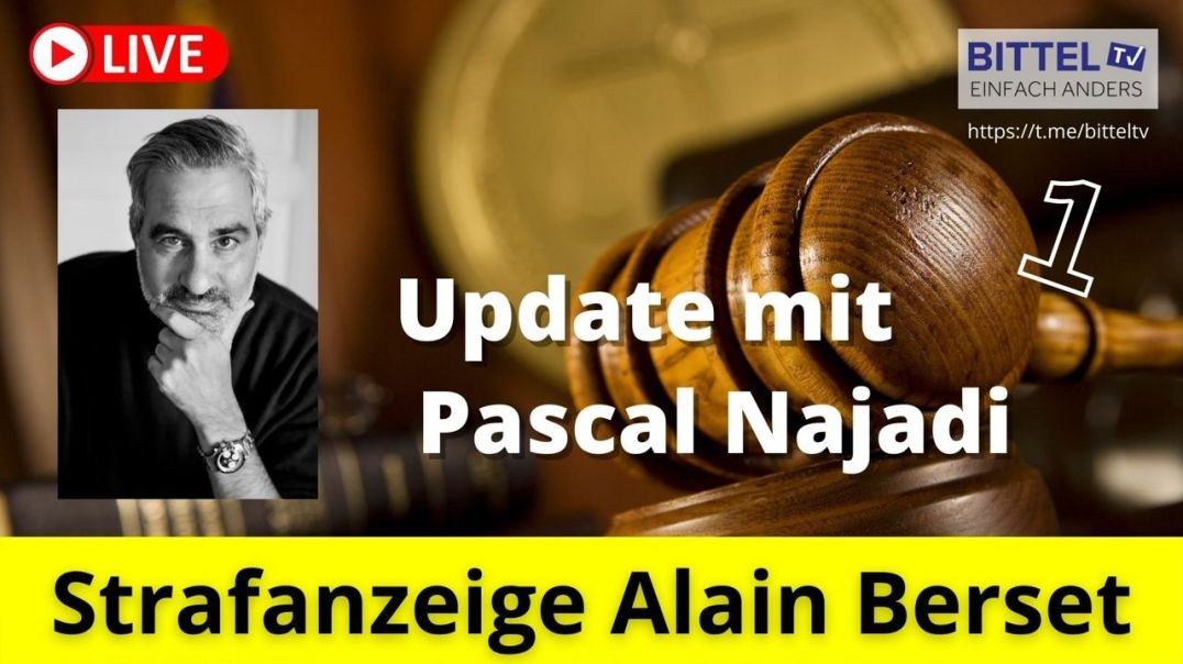 Pascal Najadi - Strafanzeige Alain Berset - Update - 17.12.22