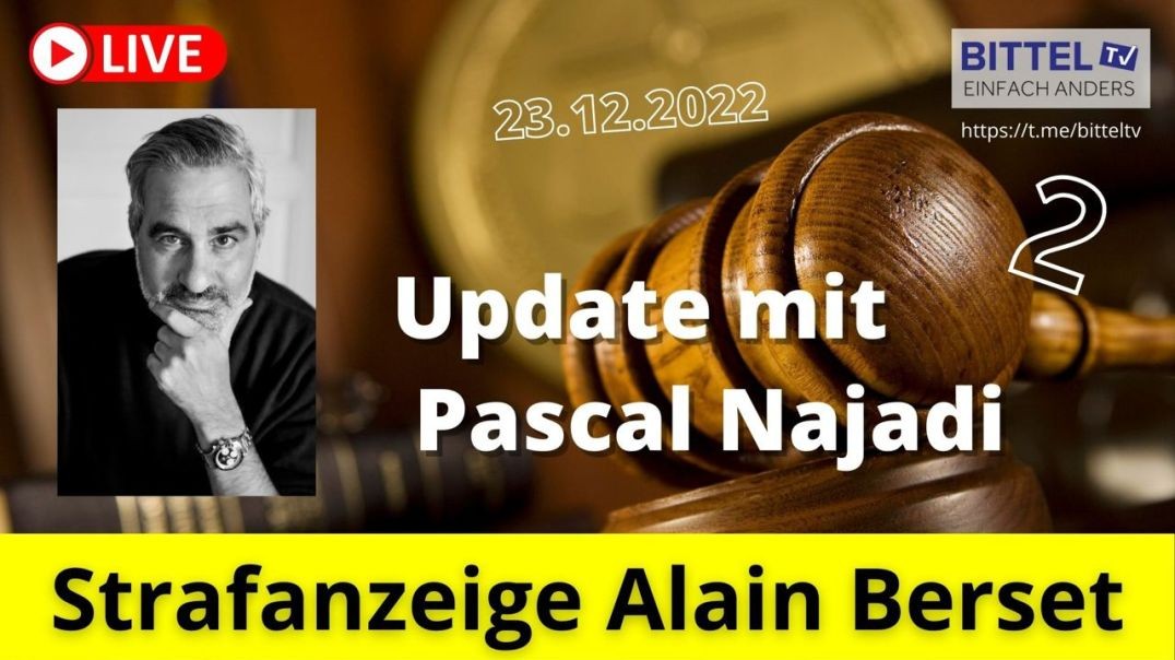 ⁣Pascal Najadi - Strafanzeige Alain Berset Update 2 - 23.12.22