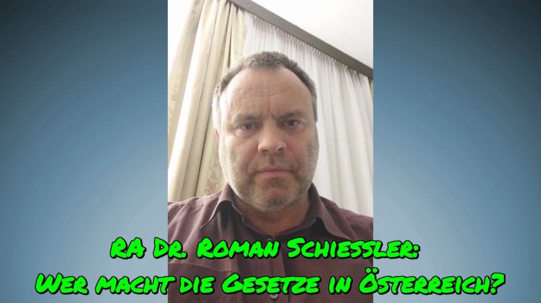 RA Dr. ROMAN SCHIESSLER:  Wer macht die Gesetze in Österreich?