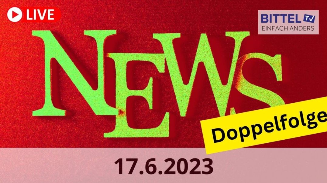 NEWS - Doppelfolge - 17.06.23