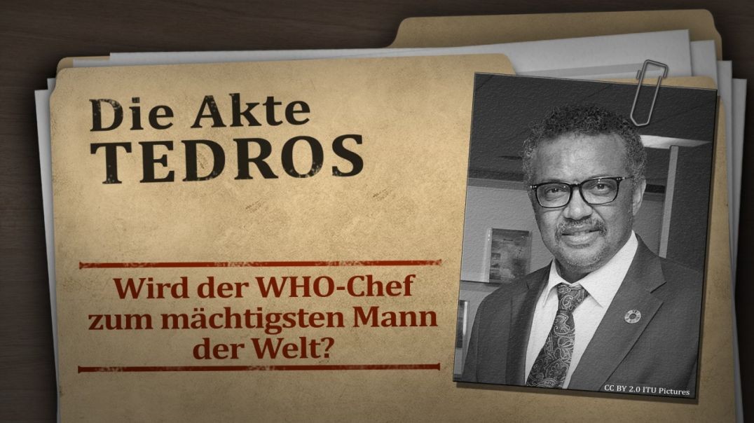 ⁣Die Akte Tedros – Wird der WHO-Chef zum mächtigsten Mann der Welt?