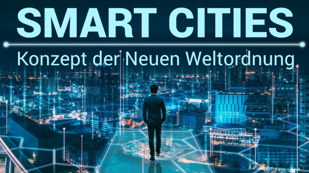 ⁣Smart Cities: Konzept der Neuen Weltordnung