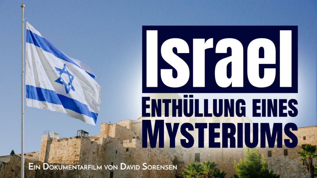 Israel - Enthüllung eines Mysteriums - Dokumentarfilm von David Sorensen