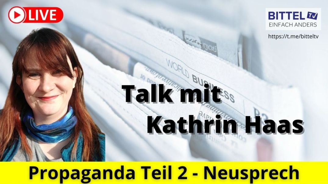 ⁣Talk mit Kathrin Haas - Propaganda Teil 2 - Neusprech - 20.02.2024