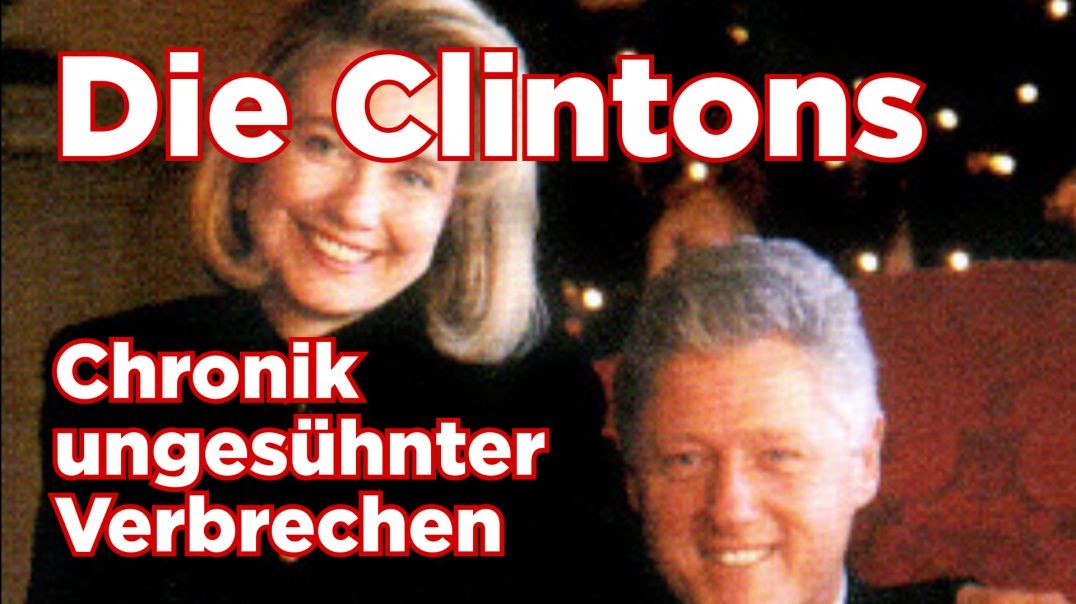 ⁣Die Clintons - Chronik ungesühnter Verbrechen