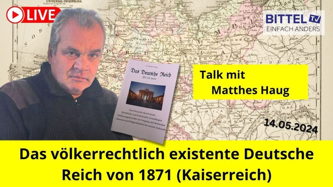 ⁣Talk mit Matthes Haug - Das völkerrechtlich existente Deutsche Reich von 1871 - 15.05.2024