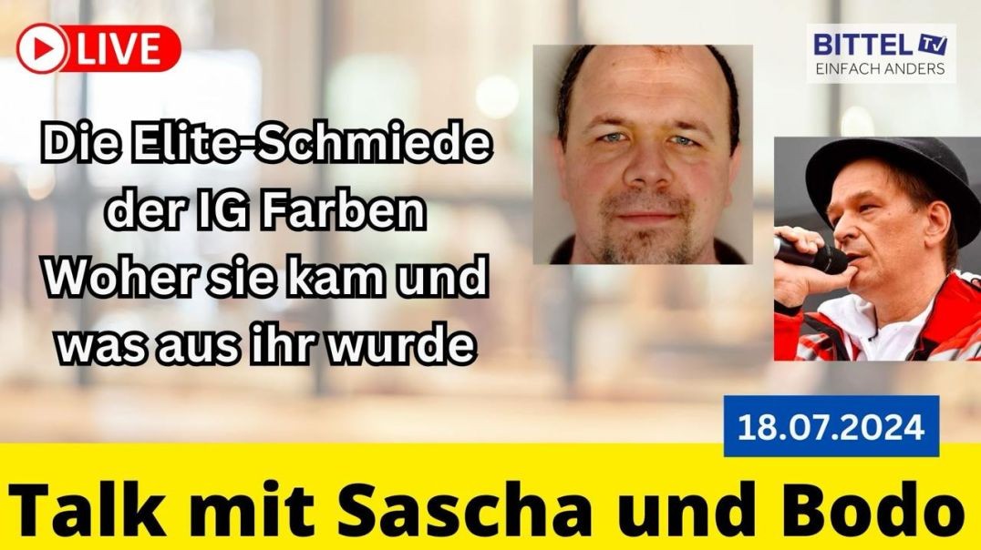 ⁣Sascha + Bodo - Die Elite-Schmiede der IG Farben - Woher sie kam+was aus ihr wurde - 18.07.2024