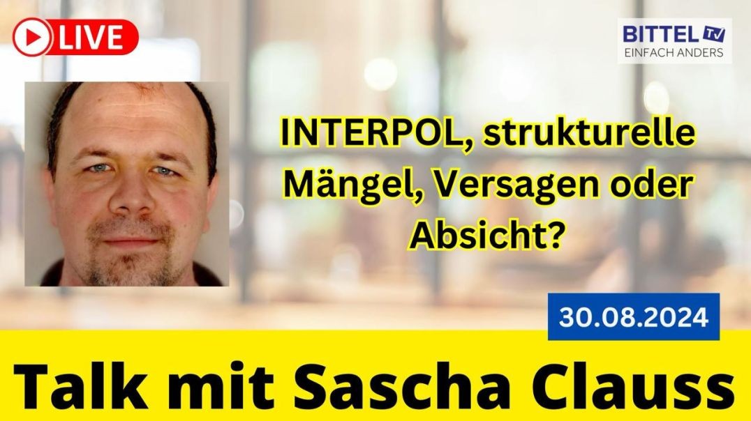 ⁣Talk mit Sascha Clauss - Interpol, strukturelle Mängel, Versagen oder Absicht? - 30.08.2024