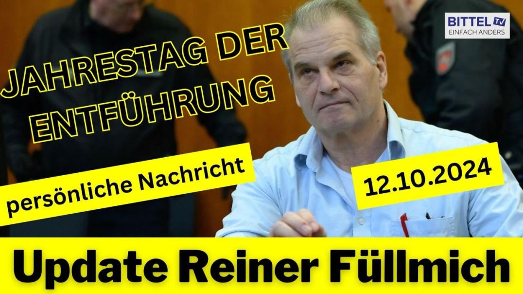 Update Reiner Fuellmich - Jahrestag der Entführung - 12.10.2024