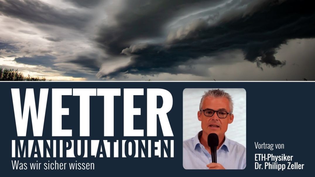 ⁣Wetter-Manipulationen - Was wir sicher wissen - Vortrag von ETH-Physiker Dr. Philipp Zeller