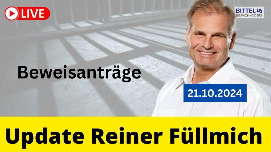 Update Reiner Fuellmich - Beweisanträge - 21.10.2024