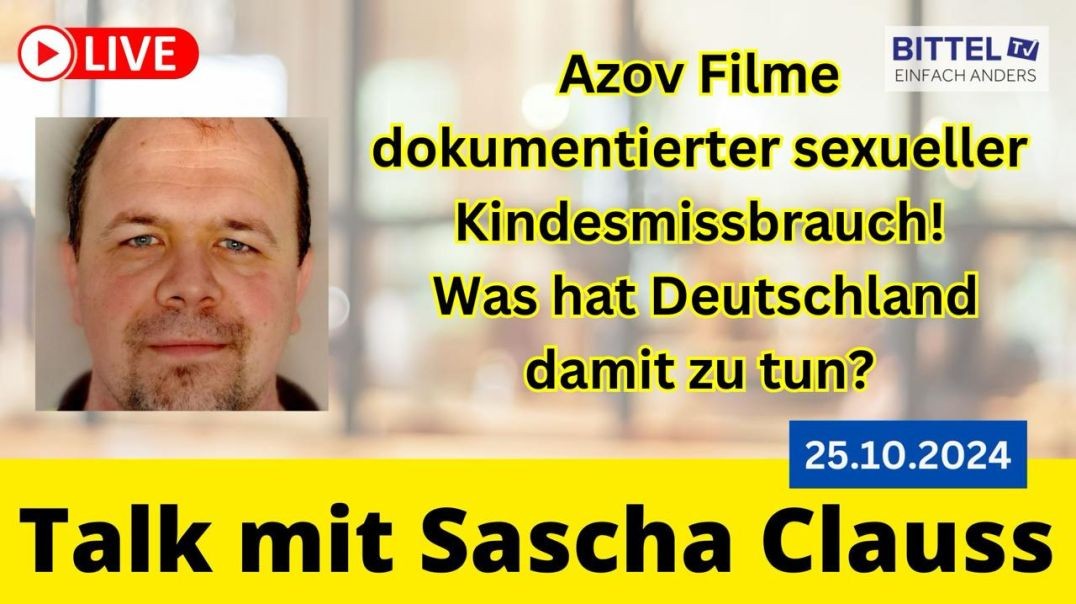 ⁣Azov Filme - dokumentierter sexueller Kindesmissbrauch! - Talk mit Sascha Clauss - 25.10.2024