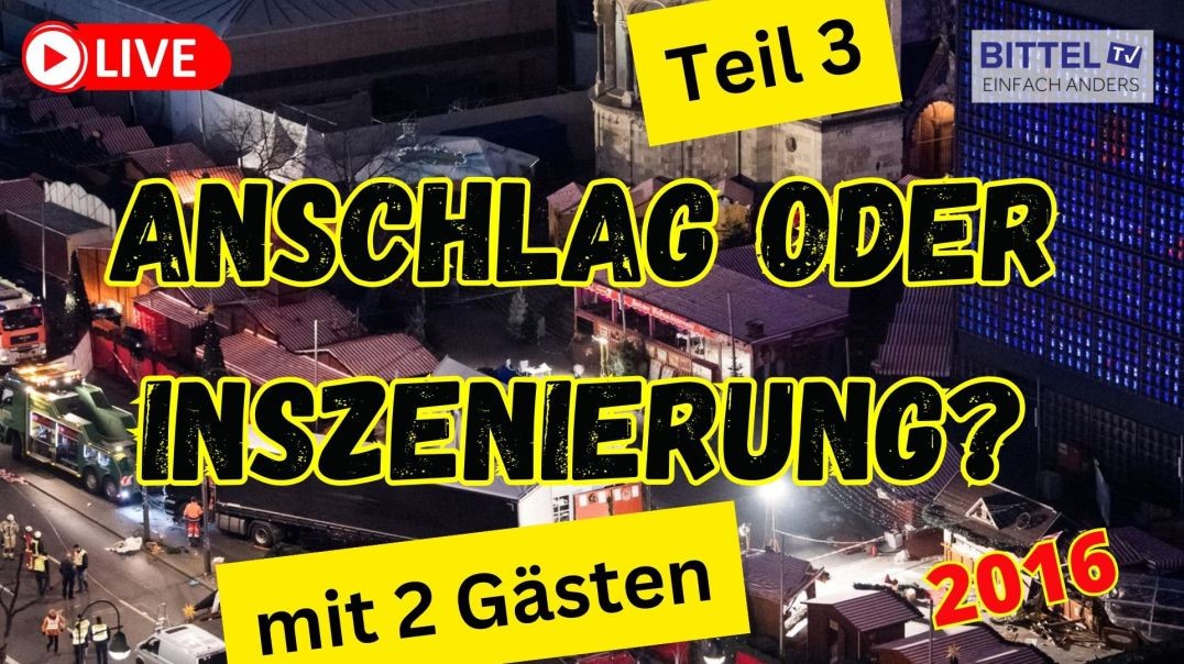 ⁣Anschlag oder Inszenierung? Berlin 2016 - mit zwei Gästen - Teil 3 - 14.01.2025