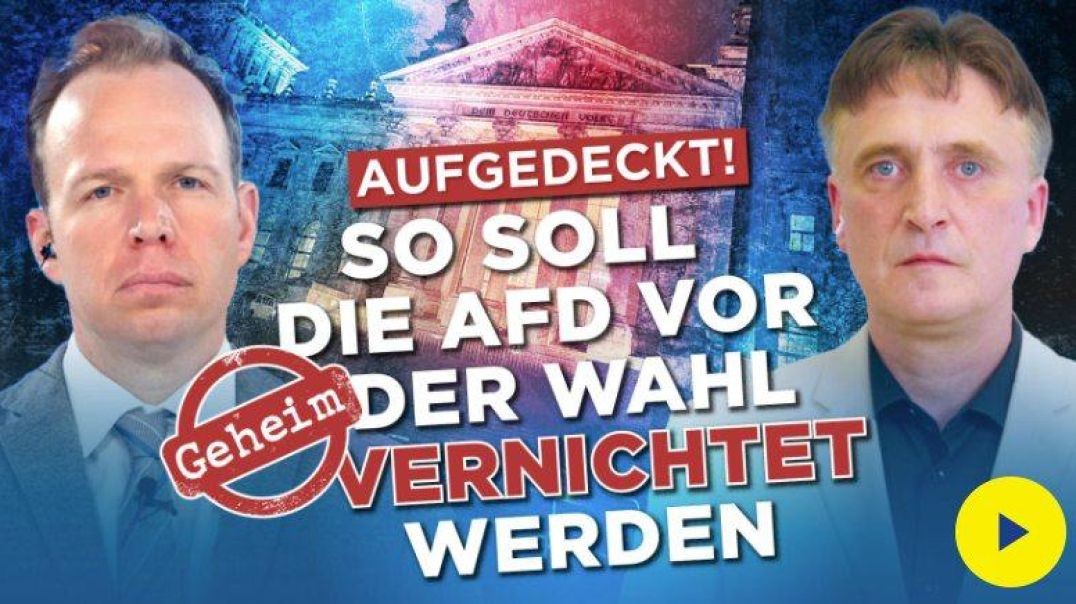 ⁣Geheimdienst-Komplott aufgedeckt - AFD soll vernichtet werden - 09.02.2025