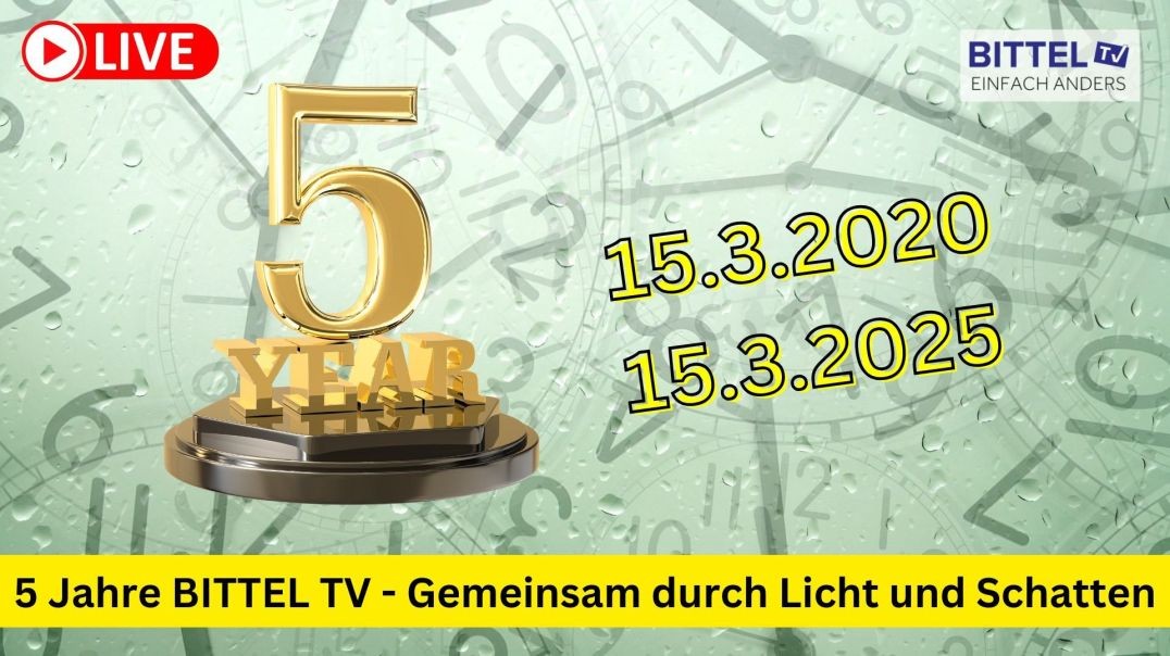 5 Jahre BITTEL TV - Gemeinsam durch Licht und Schatten - 15.03.2025