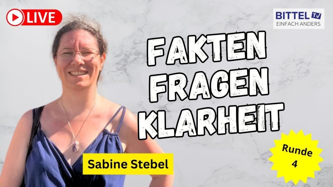 Fakten - Fragen- Klarheit mit Sabine Stebel - Runde 4 - 07.05.2025