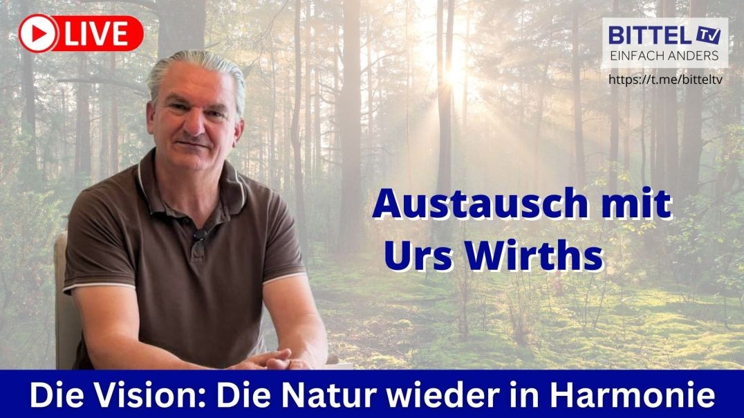 ⁣Die Vision- Die Natur wieder in Harmonie - Austausch mit Urs Wirths - 21.05.2025
